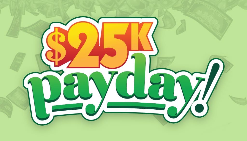 25k Payday!